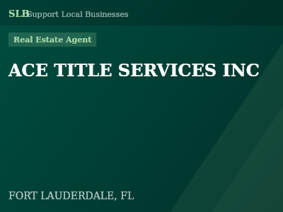 ACE TITLE SERVICES INC — Real Estate Agent in FORT LAUDERDALE, FL