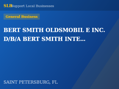 BERT SMITH OLDSMOBIL E INC. D/B/A BERT SMITH INTERNATIONAL — General Business in SAINT PETERSBURG, FL
