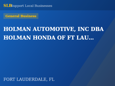HOLMAN AUTOMOTIVE, INC DBA HOLMAN HONDA OF FT LAUDERDALE — General Business in FORT LAUDERDALE, FL