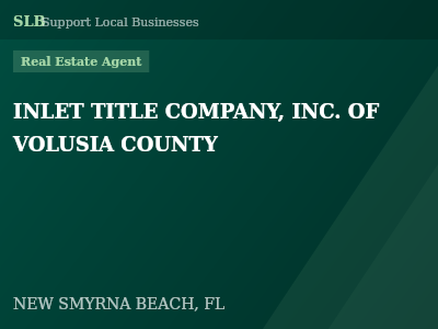 INLET TITLE COMPANY, INC. OF VOLUSIA COUNTY — Real Estate Agent in NEW SMYRNA BEACH, FL