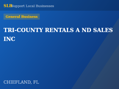 TRI-COUNTY RENTALS A ND SALES INC — General Business in CHIEFLAND, FL