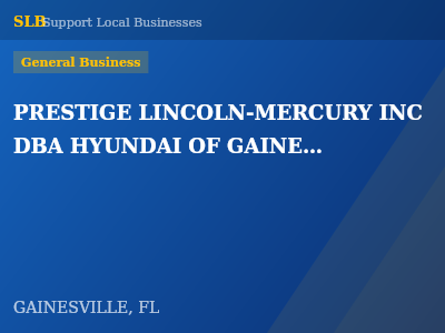 PRESTIGE LINCOLN-MERCURY INC DBA HYUNDAI OF GAINESVILLE AND PARKS FORD LINCOLN OF GAINESVILLE — General Business in GAINESVILLE, FL