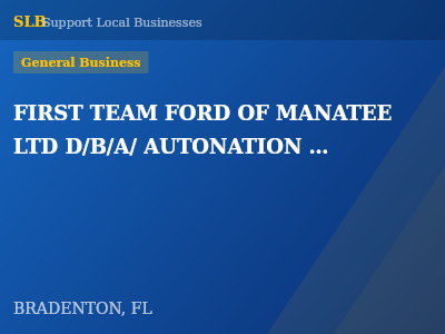 FIRST TEAM FORD OF MANATEE LTD D/B/A/ AUTONATION FORD BRADENTON — General Business in BRADENTON, FL