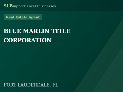 BLUE MARLIN TITLE CORPORATION — Real Estate Agent in FORT LAUDERDALE, FL