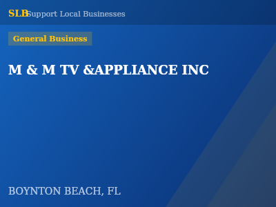 M & M TV &APPLIANCE INC — General Business in BOYNTON BEACH, FL