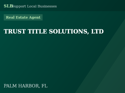 TRUST TITLE SOLUTIONS, LTD — Real Estate Agent in PALM HARBOR, FL