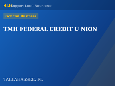 TMH FEDERAL CREDIT U NION — General Business in TALLAHASSEE, FL