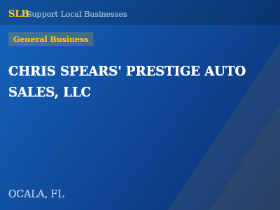 CHRIS SPEARS' PRESTIGE AUTO SALES, LLC — General Business in OCALA, FL