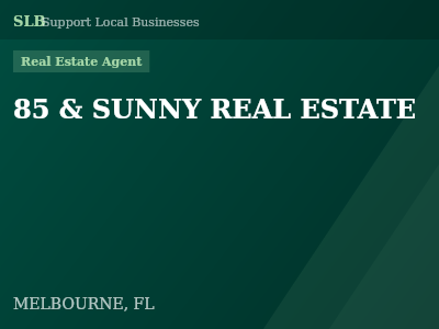 85 & SUNNY REAL ESTATE — Real Estate Agent in MELBOURNE, FL