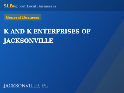K AND K ENTERPRISES OF JACKSONVILLE — General Business in JACKSONVILLE, FL