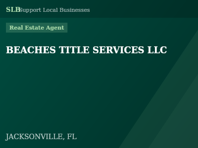 BEACHES TITLE SERVICES LLC — Real Estate Agent in JACKSONVILLE, FL