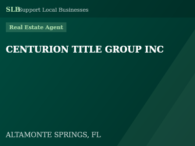 CENTURION TITLE GROUP INC — Real Estate Agent in ALTAMONTE SPRINGS, FL