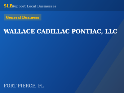 WALLACE CADILLAC PONTIAC, LLC — General Business in FORT PIERCE, FL