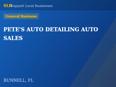 PETE'S AUTO DETAILING AUTO SALES — General Business in BUNNELL, FL