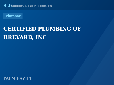 CERTIFIED PLUMBING OF BREVARD, INC — Plumber in PALM BAY, FL