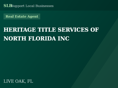 HERITAGE TITLE SERVICES OF NORTH FLORIDA INC — Real Estate Agent in LIVE OAK, FL