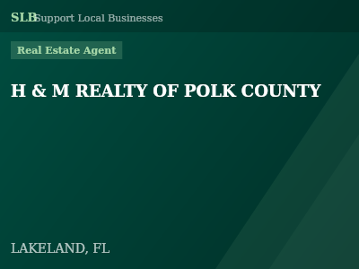 H & M REALTY OF POLK COUNTY — Real Estate Agent in LAKELAND, FL