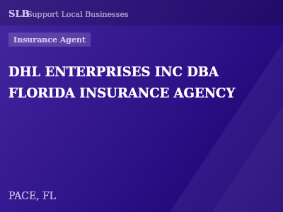 DHL ENTERPRISES INC DBA FLORIDA INSURANCE AGENCY — Insurance Agent in PACE, FL