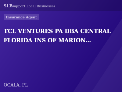 TCL VENTURES PA DBA CENTRAL FLORIDA INS OF MARION OAKS — Insurance Agent in OCALA, FL