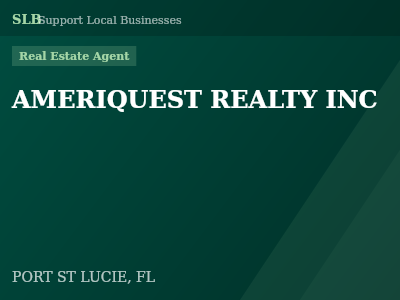 AMERIQUEST REALTY INC — Real Estate Agent in PORT ST LUCIE, FL