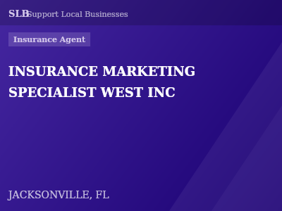 INSURANCE MARKETING SPECIALIST WEST INC — Insurance Agent in JACKSONVILLE, FL