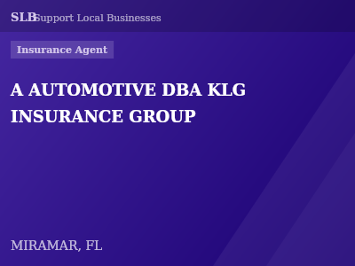 A AUTOMOTIVE DBA KLG INSURANCE GROUP — Insurance Agent in MIRAMAR, FL