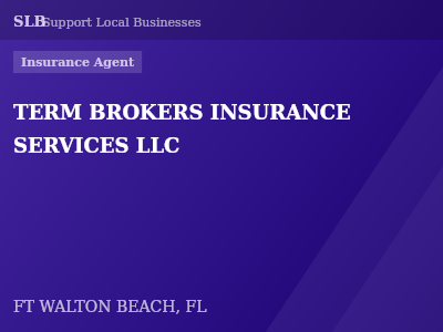 TERM BROKERS INSURANCE SERVICES LLC — Insurance Agent in FT WALTON BEACH, FL