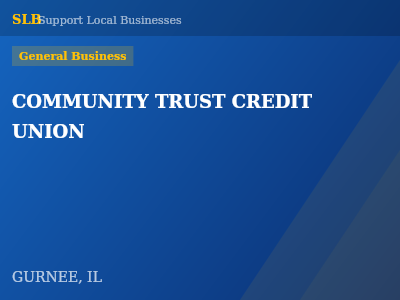 COMMUNITY TRUST CREDIT UNION — General Business in GURNEE, IL