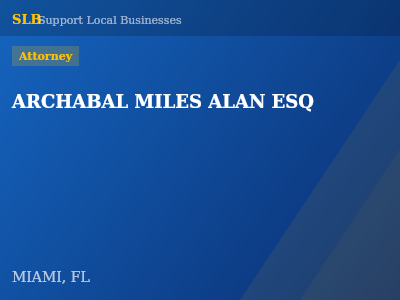 ARCHABAL MILES ALAN ESQ — Attorney in MIAMI, FL