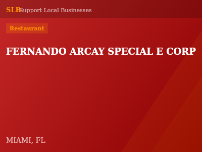 FERNANDO ARCAY SPECIAL E CORP — Restaurant in MIAMI, FL
