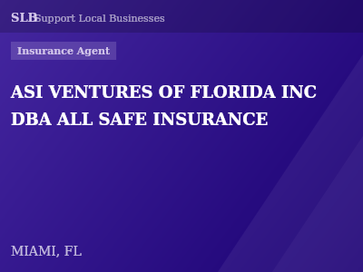 ASI VENTURES OF FLORIDA INC DBA ALL SAFE INSURANCE — Insurance Agent in MIAMI, FL