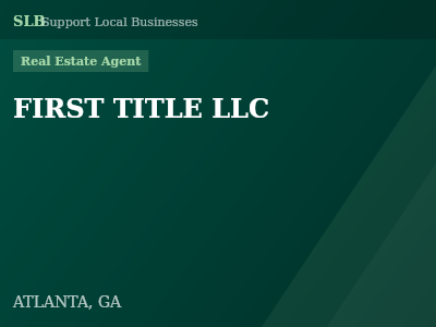 FIRST TITLE LLC — Real Estate Agent in ATLANTA, GA