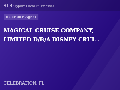 MAGICAL CRUISE COMPANY, LIMITED D/B/A DISNEY CRUISE LINE — Insurance Agent in CELEBRATION, FL
