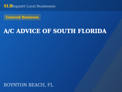 A/C ADVICE OF SOUTH FLORIDA — General Business in BOYNTON BEACH, FL