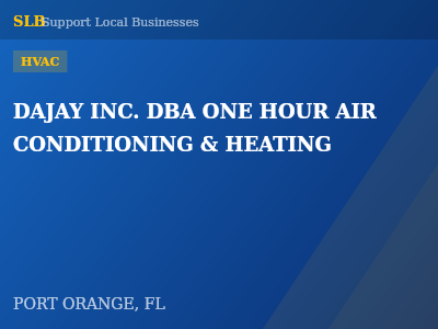 DAJAY INC. DBA ONE HOUR AIR CONDITIONING & HEATING — HVAC in PORT ORANGE, FL