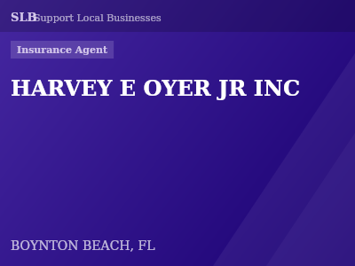 HARVEY E OYER JR INC — Insurance Agent in BOYNTON BEACH, FL