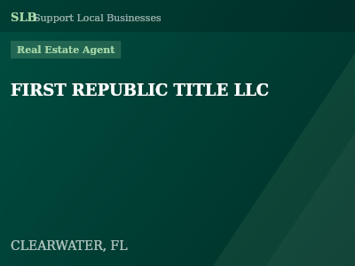 FIRST REPUBLIC TITLE LLC — Real Estate Agent in CLEARWATER, FL