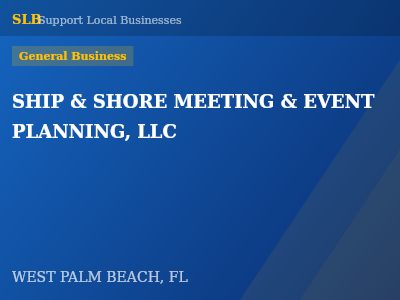 SHIP & SHORE MEETING & EVENT PLANNING, LLC — General Business in WEST PALM BEACH, FL