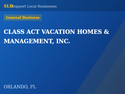 CLASS ACT VACATION HOMES & MANAGEMENT, INC. — General Business in ORLANDO, FL
