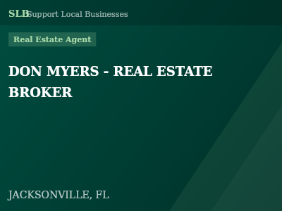 DON MYERS - REAL ESTATE BROKER — Real Estate Agent in JACKSONVILLE, FL