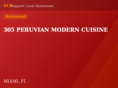 305 PERUVIAN MODERN CUISINE — Restaurant in MIAMI, FL