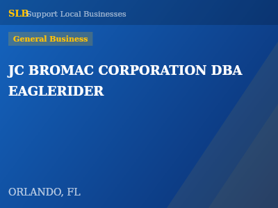 JC BROMAC CORPORATION DBA EAGLERIDER — General Business in ORLANDO, FL