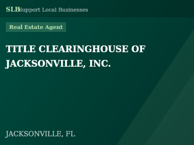 TITLE CLEARINGHOUSE OF JACKSONVILLE, INC. — Real Estate Agent in JACKSONVILLE, FL