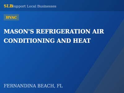 MASON'S REFRIGERATION AIR CONDITIONING AND HEAT — HVAC in FERNANDINA BEACH, FL