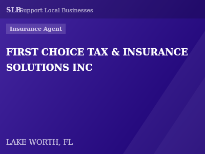 FIRST CHOICE TAX & INSURANCE SOLUTIONS INC — Insurance Agent in LAKE WORTH, FL
