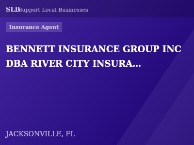 BENNETT INSURANCE GROUP INC DBA RIVER CITY INSURANCE AGENCY — Insurance Agent in JACKSONVILLE, FL