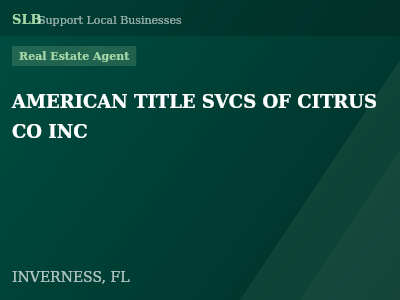 AMERICAN TITLE SVCS OF CITRUS CO INC — Real Estate Agent in INVERNESS, FL