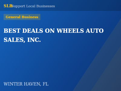 BEST DEALS ON WHEELS AUTO SALES, INC. — General Business in WINTER HAVEN, FL