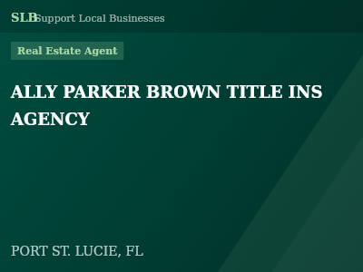 ALLY PARKER BROWN TITLE INS AGENCY — Real Estate Agent in PORT ST. LUCIE, FL