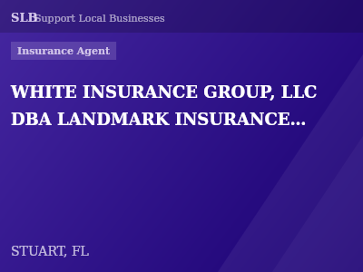 WHITE INSURANCE GROUP, LLC DBA LANDMARK INSURANCE OF THE PALM BEACHES — Insurance Agent in STUART, FL